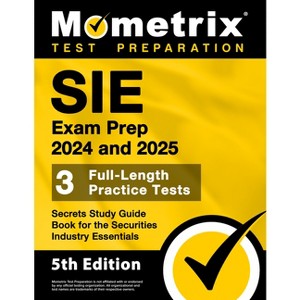 Sie Exam Prep 2024 and 2025 - 3 Full-Length Practice Tests, Secrets Study Guide Book for the Securities Industry Essentials - by  Matthew Bowling - 1 of 1