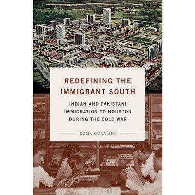 Redefining the Immigrant South - (New Directions in Southern Studies) by  Uzma Quraishi (Paperback)