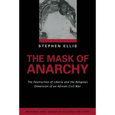 The Mask of Anarchy Updated Edition - 2nd Edition by  Stephen Ellis (Paperback)