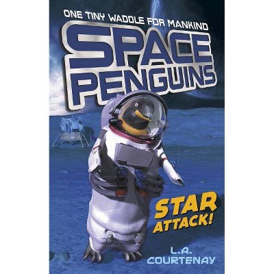 Space Penguins Star Attack! - by  Lucy Courtenay (Paperback)