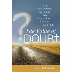 The Value of Doubt - by  Bill Tammeus (Paperback)