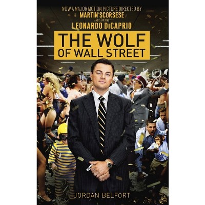 The Wolf of Wall Street (Media Tie In, Reprint) (Paperback) by Jordan Belfort