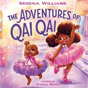 The Adventures of Qai Qai - by Serena Williams (Hardcover) - 1 of 1