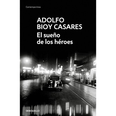 El Sueño de Los Héroes / Dream of Heroes - by  Adolfo Bioy Casares (Paperback)