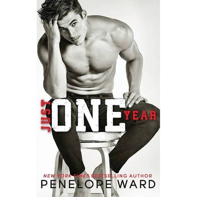 Just One Year - by  Penelope Ward (Paperback)