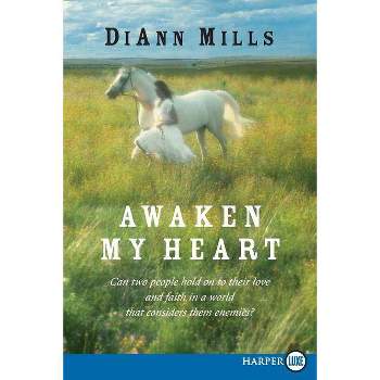 Awaken My Heart LP - Large Print by  DiAnn Mills (Paperback)