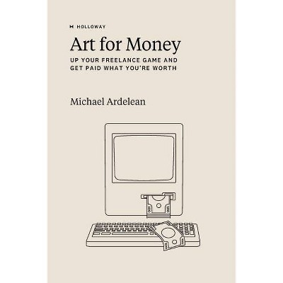 Art For Money - by  Michael Ardelean (Paperback)