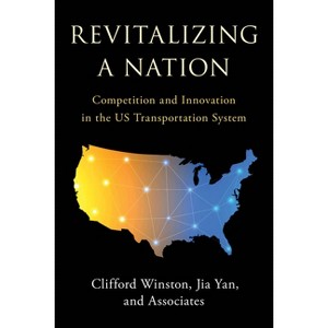 Revitalizing a Nation - by  Clifford Winston & Jia Yan (Paperback) - 1 of 1
