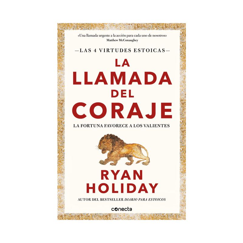 La Llamada del Coraje / Courage Is Calling: Fortune Favors the Brave - (Las Cuatro Virtudes Estoicas) by  Ryan Holiday (Paperback), 1 of 2
