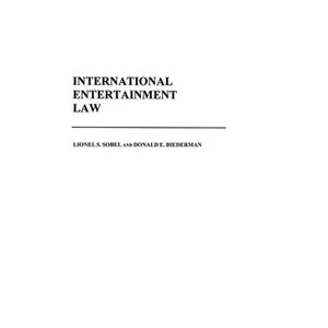 International Entertainment Law - by  Lionel S Sobel & Donald E Biederman (Hardcover) - 1 of 1