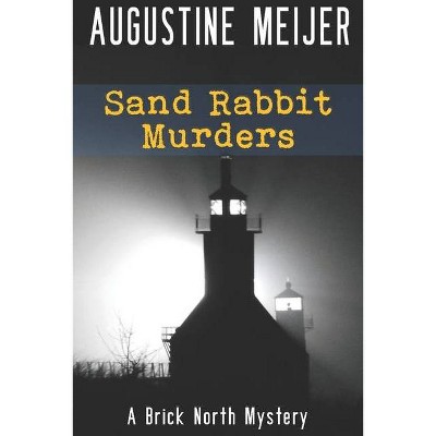 Sand Rabbit Murders - (Brick North Mysteries) by  Augustine Meijer (Paperback)