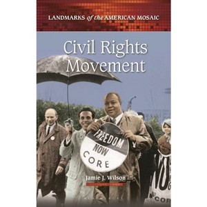 Civil Rights Movement - (Landmarks of the American Mosaic) by  Jamie J Wilson (Paperback) - 1 of 1