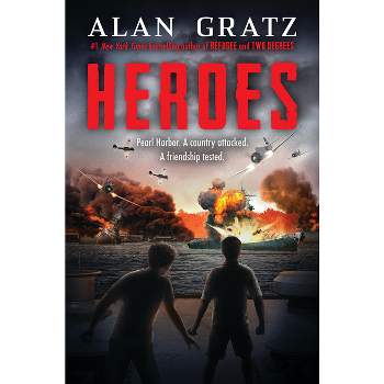 Heroes: A Novel of Pearl Harbor - by Alan Gratz (Hardcover)