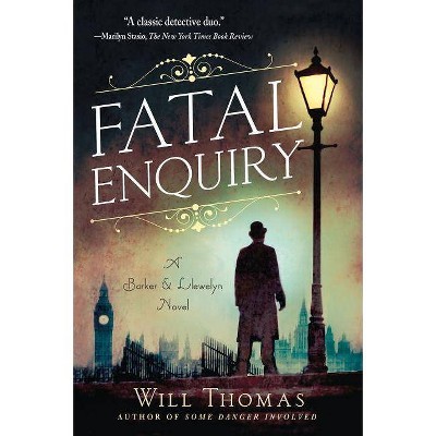 Fatal Enquiry - (Barker & Llewelyn Novel) by  Will Thomas (Paperback)