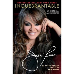 Inquebrantable - (Atria Espanol) by  Jenni Rivera (Paperback) - 1 of 1