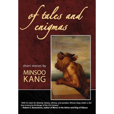 Of Tales and Enigmas - by Minsoo Kang