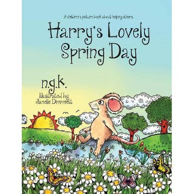 Harry's Lovely Spring Day - (Harry the Happy Mouse) by  N G K (Paperback)