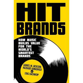 Hit Brands - by  D Jackson & R Jankovich & E Sheinkop (Hardcover)