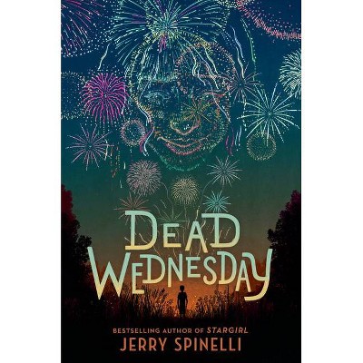 Dead Wednesday - by  Jerry Spinelli (Hardcover)