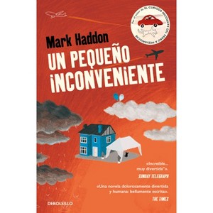 Un Pequeño Inconveniente / A Spot of Bother / A Spot of Bother - by  Mark Haddon (Paperback) - 1 of 1