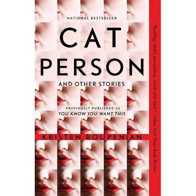 Cat Person and Other Stories - by  Kristen Roupenian (Paperback)