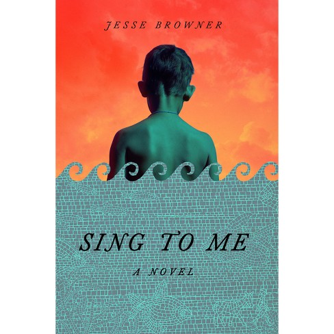 Sing to Me - by  Jesse Browner (Hardcover) - image 1 of 1