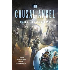 The Causal Angel - (Jean Le Flambeur) by  Hannu Rajaniemi (Paperback) - 1 of 1