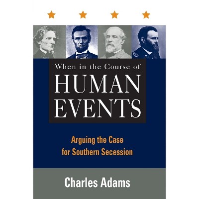When in the Course of Human Events - by  Charles Adams (Paperback)