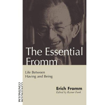 Essential Fromm - by  Erich Fromm & Rainer Funk & Lance W Garmer (Paperback)