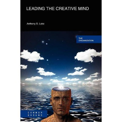 Leading the Creative Mind - by  Anthony S Lake (Paperback)