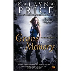 Grave Memory - (Alex Craft Novels) by  Kalayna Price (Paperback) - 1 of 1