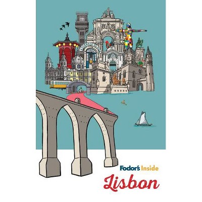 Fodor's Inside Lisbon - (Full-Color Travel Guide) by  Fodor's Travel Guides (Paperback)