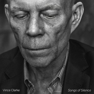 Vince Clarke - Songs of Silence (CD) - 1 of 1