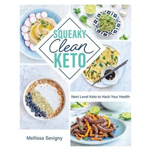 Squeaky Clean Keto - by Mellissa Sevigny (Paperback) - 1 of 1