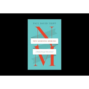 New Morning Mercies - by  Paul David Tripp (Hardcover) - 1 of 1