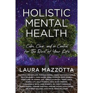 Holistic Mental Health - by  Laura Mazzotta (Paperback) - 1 of 1