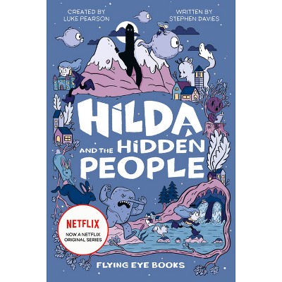 Hilda and the Hidden People - (Hilda Tie-In) by  Luke Pearson & Stephen Davies (Hardcover)