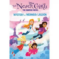 Mystery at Mermaid Lagoon (Disney the Never Girls: Graphic Novel #1) - by  Random House Disney (Hardcover)
