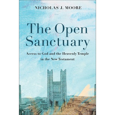 The Open Sanctuary - by  Nicholas J Moore (Hardcover)