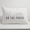 Creative Products Life is Better On the Porch White and Grey 14x20 Indoor / Outdoor Pillow - 4 of 4