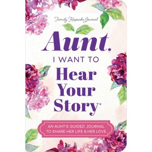 Aunt, I Want to Hear Your Story - (The Hear Your Story Books) by  Jeffrey Mason (Paperback) - 1 of 1