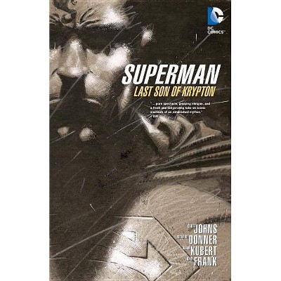 Superman: Last Son of Krypton - (Superman (DC Comics)) by  Geoff Johns (Paperback)