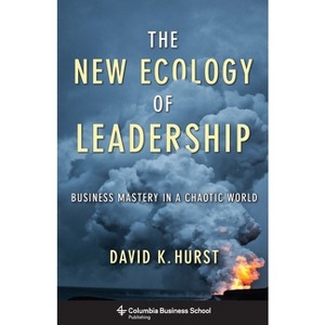 The New Ecology of Leadership - (Columbia Business School Publishing) by  David Hurst (Paperback) - 1 of 1