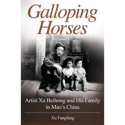 Galloping Horses - by  Xu Fangfang (Paperback)