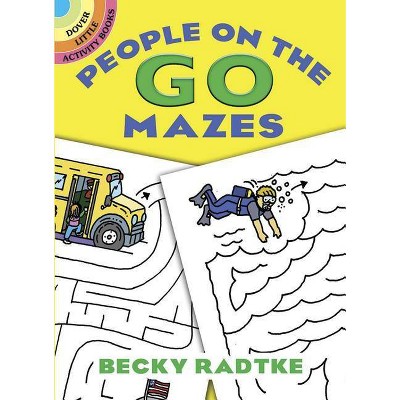 People on the Go Mazes - (Dover Little Activity Books) by  Becky Radtke (Paperback)