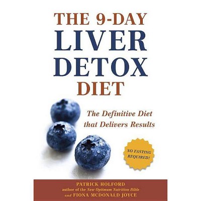 The 9-Day Liver Detox Diet - by  Patrick Holford & Fiona McDonald Joyce (Paperback)