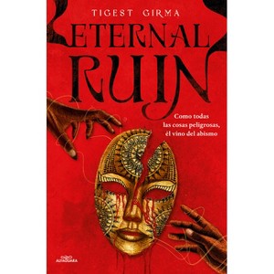 Eternal Ruin. Como Todas Las Cosas Peligrosas, Él Vino del Abismo /Eternal Ruin - (Saga Immortal Dark) by  Tigest Girma (Paperback) - 1 of 1