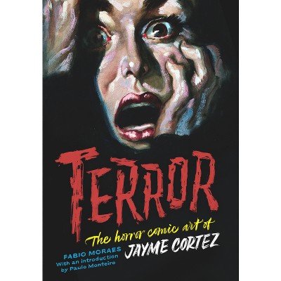 Terror: The Horror Comic Art of Jayme Cortez - (The Art of Jayme Cortez) by  Fabio Moraes (Paperback)