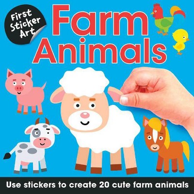 First Sticker Art: Farm Animals - (Paperback)