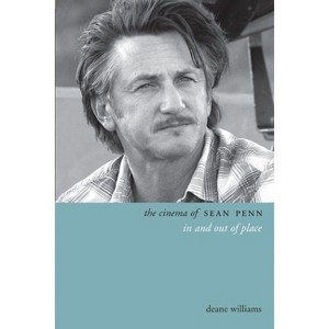 The Cinema of Sean Penn - (Directors' Cuts) by  Deane Williams (Paperback) - 1 of 1